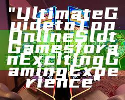 "Ultimate Guide to Top Online Slot Games for an Exciting Gaming Experience"