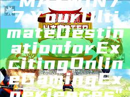 "MAXWIN77: Your Ultimate Destination for Exciting Online Gaming Experiences"