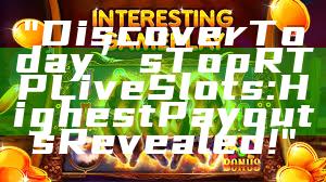 "Discover Today’s Top RTP Live Slots: Highest Payouts Revealed!"