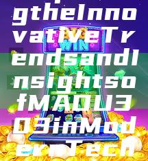 "Exploring the Innovative Trends and Insights of MADU303 in Modern Technology"