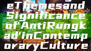 "Exploring the Themes and Significance of 'Anti Rungkad' in Contemporary Culture"