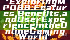 "Exploring MPO88: Features, Benefits, and User Experience in the Online Gaming World"