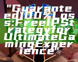 "Guaranteed 100% Loss: Free IP Strategy for Ultimate Gaming Experience"