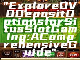 "Explore OVO Deposit Options for Situs Slot Gaming: A Comprehensive Guide"