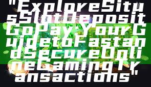 "Explore Situs Slot Deposit GoPay: Your Guide to Fast and Secure Online Gaming Transactions"