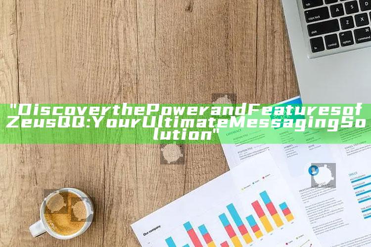 "Discover the Power and Features of Zeus QQ: Your Ultimate Messaging Solution"