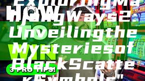 "Exploring Mahjong Ways 2: Unveiling the Mysteries of Black Scatter Symbols"