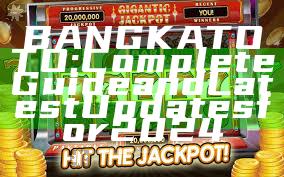 BANGKA TOTO: Complete Guide and Latest Updates for 2024